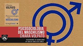 Il nostro mondo è maschilista. PSICOSOCIOLOGIA DEL MASCHILISMO, Chiara Volpato, Editori Laterza