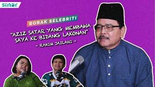 "Aziz Satar Yang Membawa Saya Ke Bidang Lakonan" - Rahim Jailani