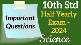 10th Std - Science | Half Yearly Exam - Important Questions | 2024