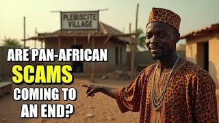 Are Pan African Scams Coming To An End?