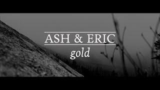 Ash & Eric // "Gold" // Official Lyric Video