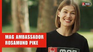 Introducing MAG Ambassador Rosamund Pike | MAG