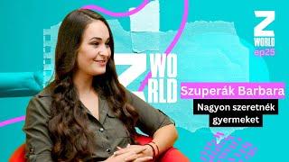 Szuperák Barbi: Nagyon szeretnék gyermeket! / ZWorld / Talk TV