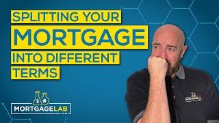 Splitting Your Mortgage Into Different Terms