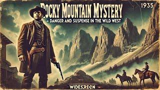 ️ Rocky Mountain Mystery (1935) | Danger and Suspense in the Wild West 