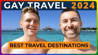 BEST GAY TRAVEL DESTINATIONS [2024]