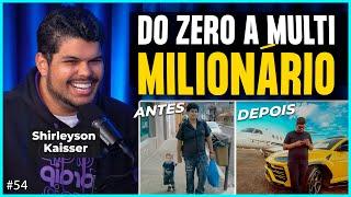 DO ZERO A MULTI MILIONÁRIO (Shirleyson Kaisser) | Irmãos Dias Podcast #54