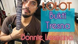 LOLOT Bukti Tresna - DONNIE LESMANA (extended guitar solo)