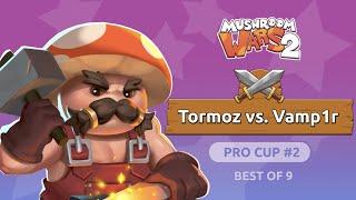 Tormoz vs. Vamp1r | Pro Cup #2 | Mushroom Wars 2