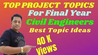 CIVIL ENGINEERING PROJECT TOPICS FOR FINAL YEAR STUDENTS.