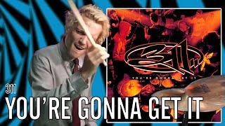 311 - You're Gonna Get It | Office Drummer [First Time Hearing]