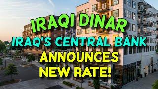 Iraqi DinarIraq's Central Bank Announces New Rate!Forex Rates & RV News Today!Today IQD RV New