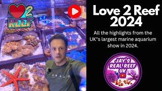 Love2Reef 2024 - Saltwater Reef Tank Show