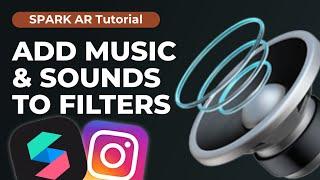 Add Music & Sounds  Spark AR Tutorial for Instagram Filters! | Converting your music files right!