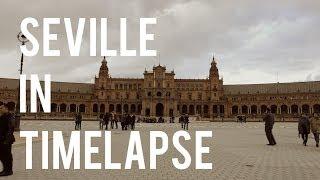 Seville, Spain in Timelapse