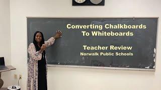 Teacher Review - Chalkboard Resurfacing - Think Board  - Norwalk Public Schools Testimonial