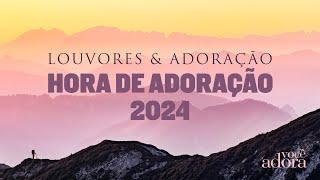 Louvores & Adoração - Hora de Adoração 2024