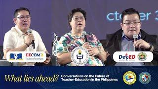 What Lies Ahead: Conversations on the Future of Teacher-Education in the Philippines | Oct 30, 2024