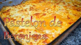 Pastelon de Berenjena - Cocinando con Yolanda