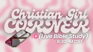 *BIBLE STUDY* w/ Me! (Romans 7&8) | ChristianGirlCorner Live 001