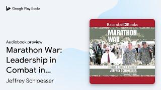 Marathon War: Leadership in Combat in… by Jeffrey Schloesser · Audiobook preview
