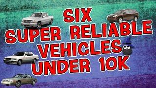 The CAR WIZARD shares 6 Super Reliable vehicles under $10K!