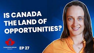 CANADIAN DREAM PODCAST: Who should Make That Change and move to Canada?