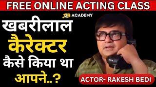 Observation of Khabrilal Character | Acting Advice | BY ACTOR RAKESH BEDI | ACTING CLASS MUMBAI #j2b