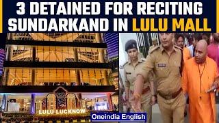 Lulu Mall: Lucknow police detained 3 people for trying to recite Sundarkand | Oneindia News *news