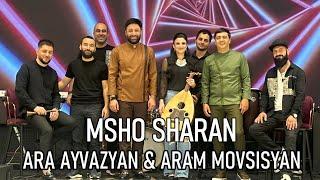 Ara Ayvazyan & Aram Movsisyan - Msho Sharan