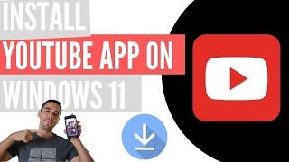 How to Install YouTube App on Windows 10 and Windows 11