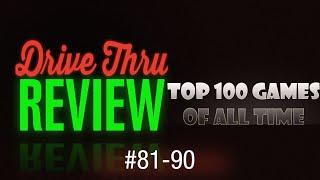 Drive Thru Review - Top 100 Games of All Time #81-90