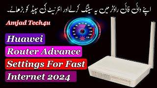 Best Wifi Router Settings For Fast Internet 2024 | How To Configure Huawei Router Amjad Tech4u