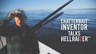 ChatterBait Inventor Talks HellraiZer