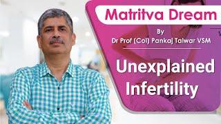 Unexplained Infertility - Dr. Pankaj Talwar