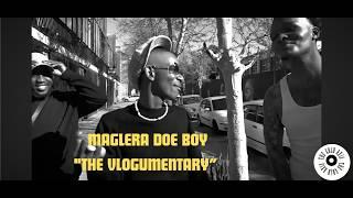 MAGLERA DOE BOY THE VLOGUMENTARY- ( A TIME CAPSULE BY THE GOLD AXIS).