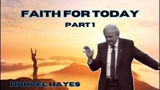 Faith for Today - PART 1 | Norvel Hayes (AUDIO ONLY)