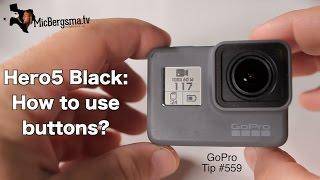 Hero5 Black: How To Use Buttons (Power, Record, Menu) - GoPro Tip #559 | MicBergsma