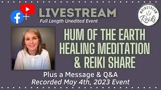 Hum of the Earth Reiki Meditation, Share, Message and Q&A