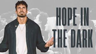 "Hope in the Dark" | "Believe the Impossible" | Pastor Bobby Chandler