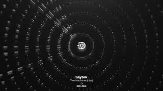 Saytek - Two Machines (Live) | D2