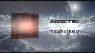 Silver End - Addicted