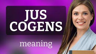 Understanding "Jus Cogens" in International Law