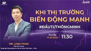 KHI THỊ TRƯỜNG BIẾN ĐỘNG MẠNH | ĐẦU TƯ THÔNG MINH LIVE #1
