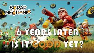 Scrap Mechanic: 6 Years Later