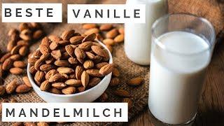 CREMIGE VANILLE - Mandelmilch selber machen // BESTE süße MANDELMILCH !!