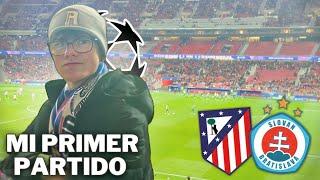 Mi PRIMER PARTIDO de CHAMPIONS LEAGUE ! | Atlético de Madrid-Slovan Bratislava | *Impresionante VLOG