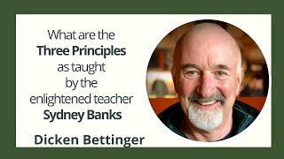 What are the Three Principles as taught by the enlightened teacher Sydney Banks May 1, 2022