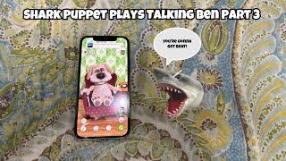 SB Movie: Shark Puppet plays Talking Ben! (Part 3)