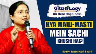 GitaOlogy on Real Happiness | Kya Mauj Masti Mein Sachchi Khushi Hai ? | PEACE Program